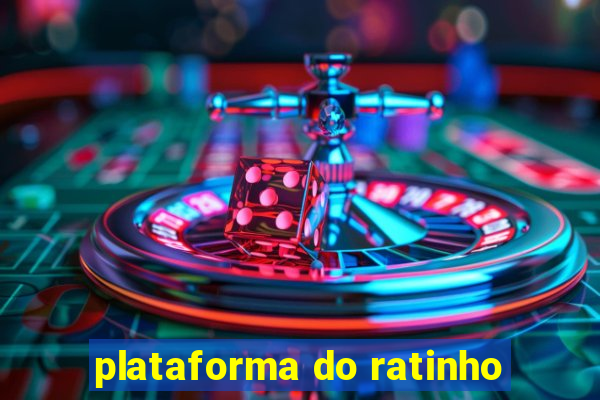 plataforma do ratinho